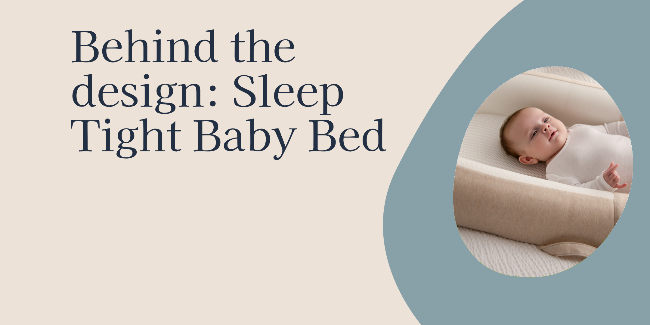 Where Sleep Meets Science – Behind the design of Sleep Tight Baby Bed